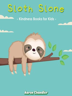 cover image of Sloth Slone Kindness Books for Kids